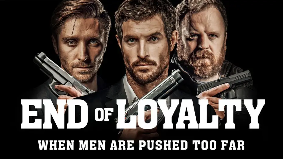 Watch film End of Loyalty — Official Trailer