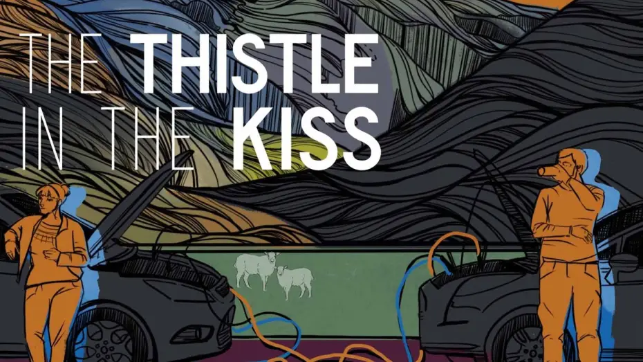 Watch film The Thistle in the Kiss — Official Trailer