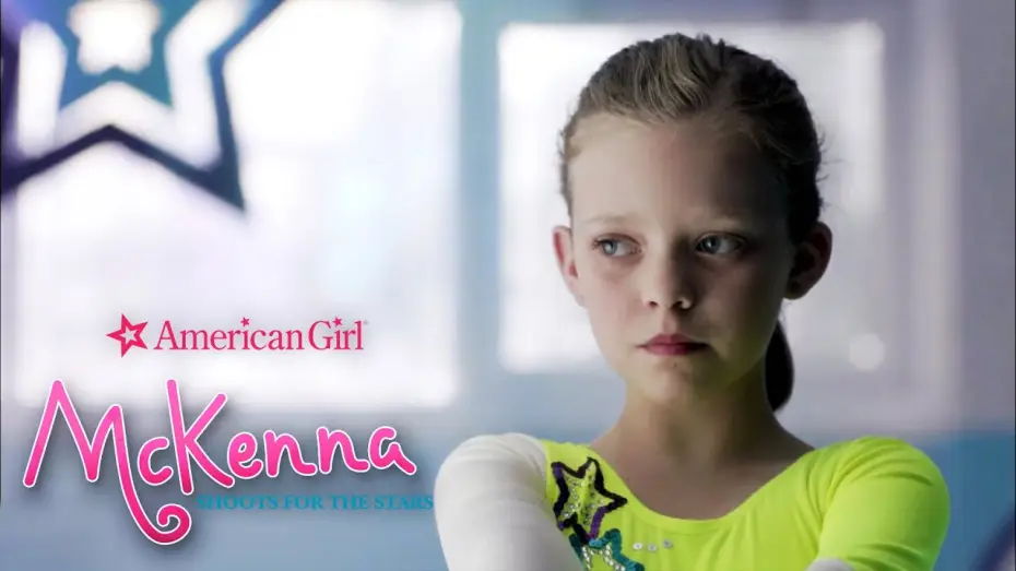 Watch film An American Girl: McKenna Shoots for the Stars — Stick to Your Routine - Film Clip