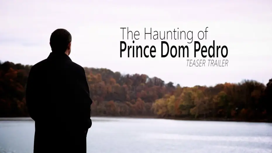 Watch film The Haunting of Prince Dom Pedro de Alcântara Francisco António João Carlos Xavier de Paula Miguel Rafael Joaquim José Gonzaga Pascoal Cipriano Serafim — The Haunting of Prince Dom Pedro - Teaser Trailer