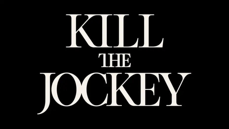 Watch film Kill the Jockey — Official Trailer