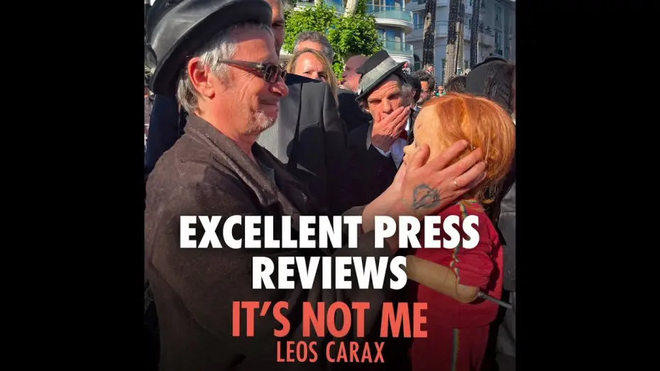 Watch film It's Not Me — Excellent Press Reviews in Cannes