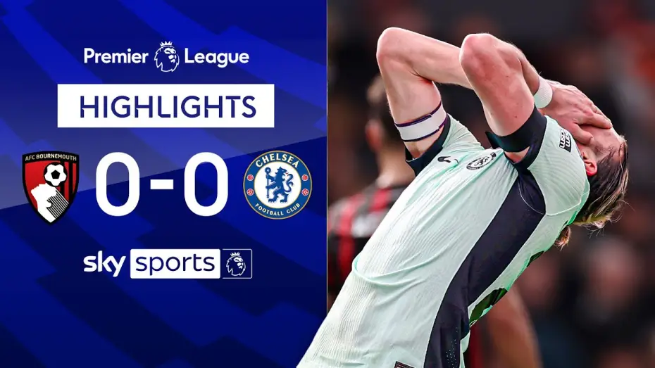 Watch film Chelsea FC - Season Review 2023/24 — Bournemouth 0-0 Chelsea - Premier League