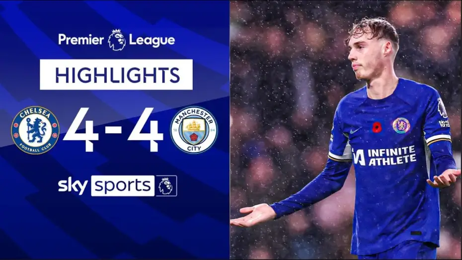 Watch film Chelsea FC - Season Review 2023/24 — Chelsea 4-4 Man City - Premier League