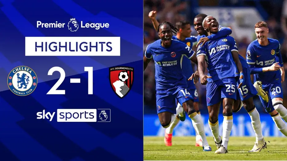Watch film Chelsea FC - Season Review 2023/24 — Chelsea 2-1 Bournemouth - Premier League