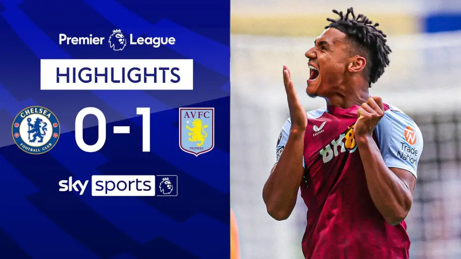 Watch film Chelsea FC - Season Review 2023/24 — Chelsea 0-1 Aston Villa - Premier League