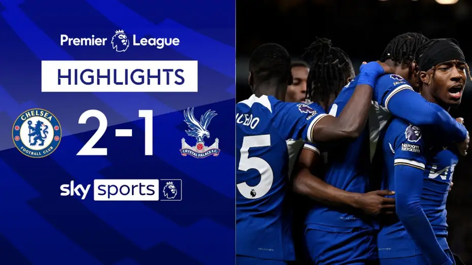 Watch film Chelsea FC - Season Review 2023/24 — Chelsea 2-1 Crystal Palace - Premier League