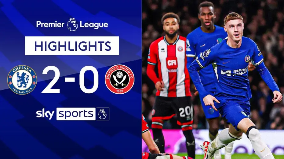 Watch film Chelsea FC - Season Review 2023/24 — Chelsea 2-0 Sheffield United - Premier League