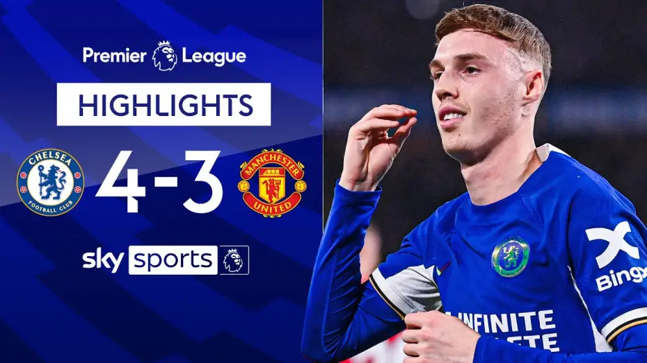 Watch film Chelsea FC - Season Review 2023/24 — Chelsea 4-3 Man United - Premier League