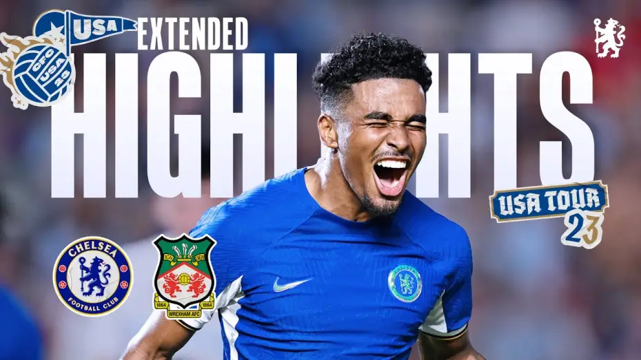 Watch film Chelsea FC - Season Review 2023/24 — Chelsea 5-0 Wrexham - Friendly