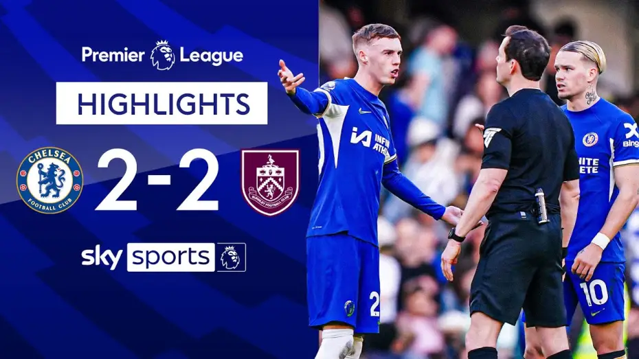 Watch film Chelsea FC - Season Review 2023/24 — Chelsea 2-2 Burnley - Premier League