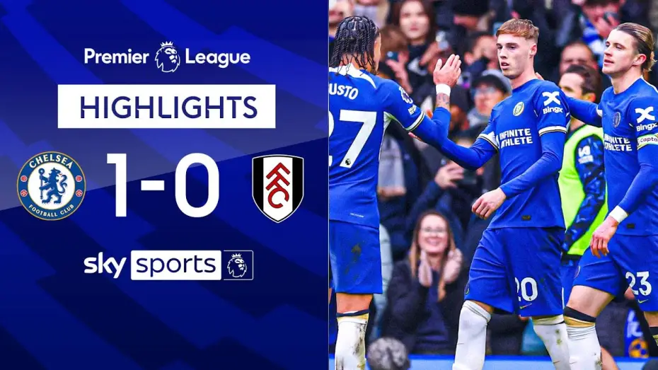Watch film Chelsea FC - Season Review 2023/24 — Chelsea 1-0 Fulham - Premier League