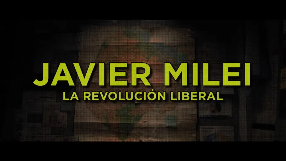 Watch film Javier Milei: la revoluci&oacute;n liberal | Tr&aacute;iler &eacute;pico