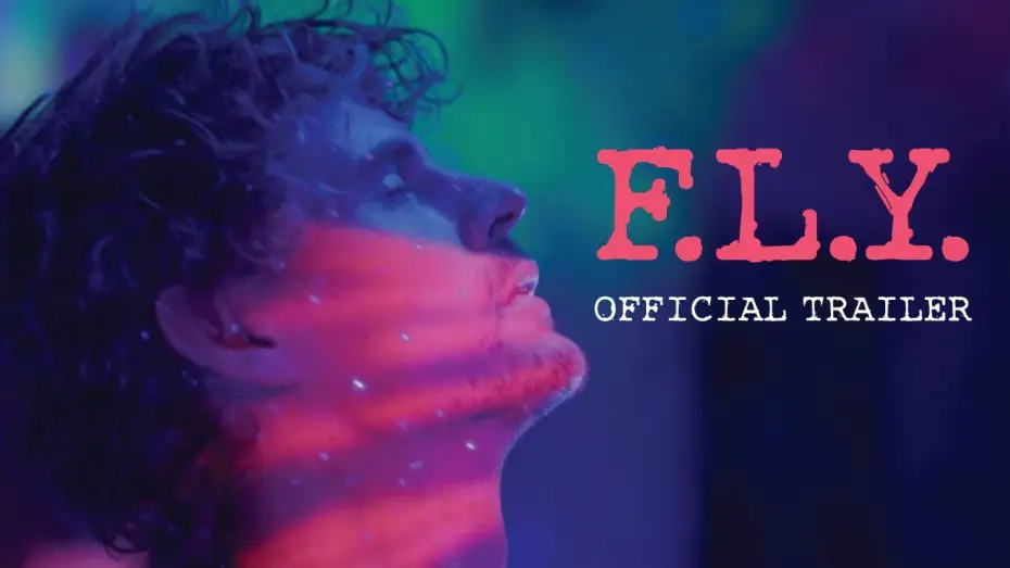 Watch film F.L.Y. — F.L.Y. OFFICIAL MOVIE TRAILER