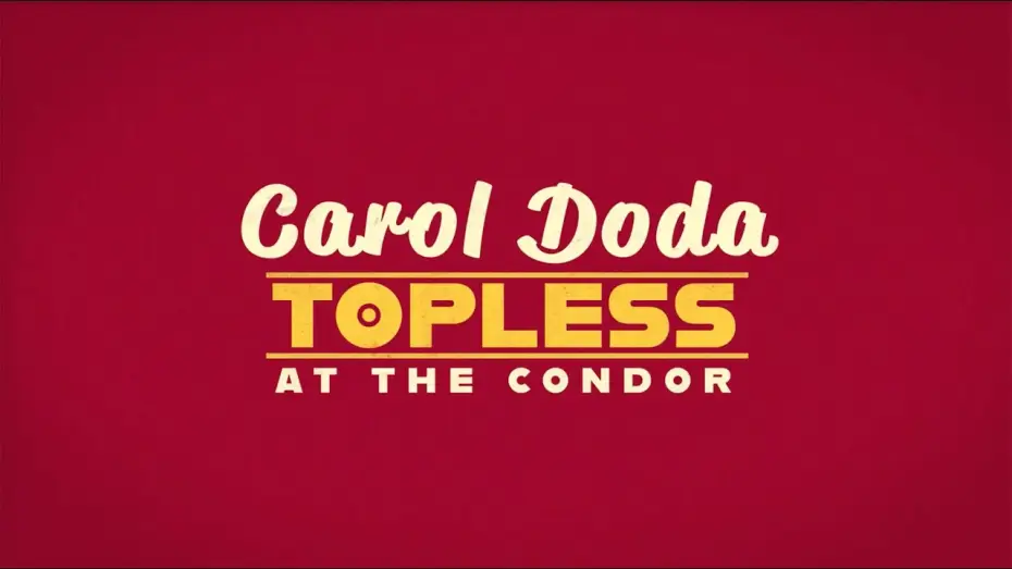 Watch film Carol Doda Topless at the Condor — Carol Doda Topless At The Condor Official Trailer Picturehouse