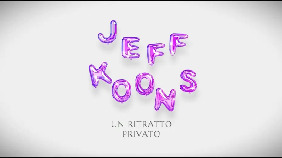 Watch film Jeff Koons: A Private Portrait — JEFF KOONS. UN RITRATTO PRIVATO - al cinema solo il 23, 24, 25 ottobre