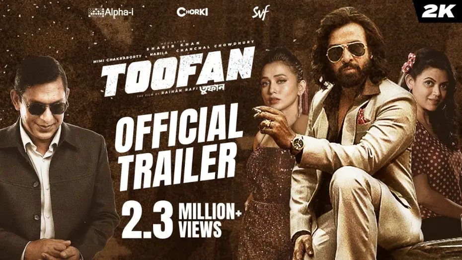 Watch film Toofan | Toofan (তুফান) | Official Trailer | Shakib Khan | Mimi | Chanchal | Raihan | Alpha-i | Chorki | SVF