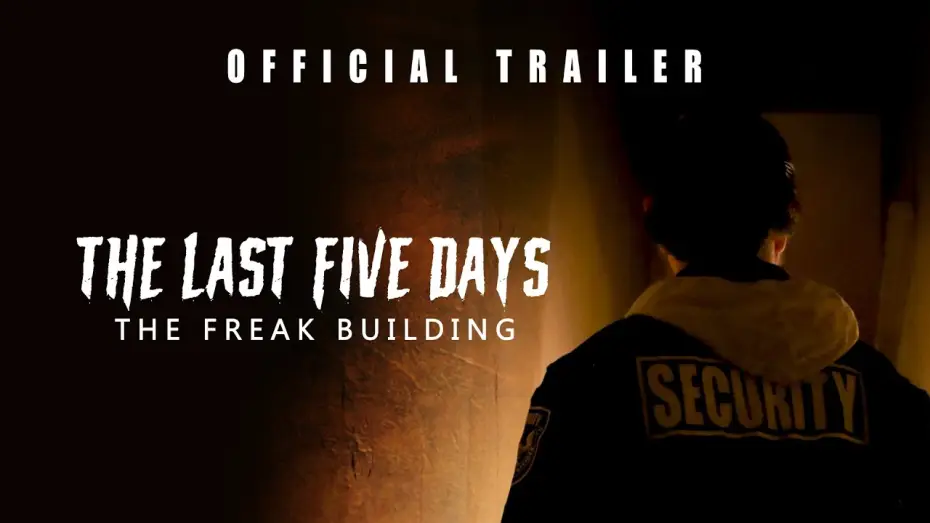 Watch film The Last Five Days: The Freak Building — Trailer