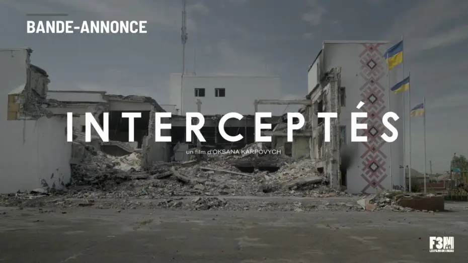 Watch film Intercepted | INTERCEPT&Eacute;S de Oksana Karpovych | BANDE-ANNONCE