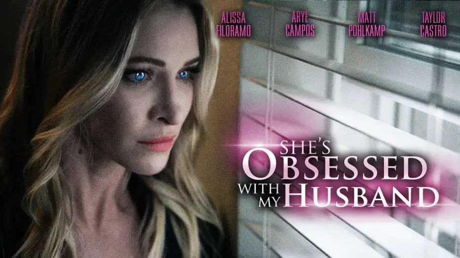 Watch film She's Obsessed With My Husband — Trailer