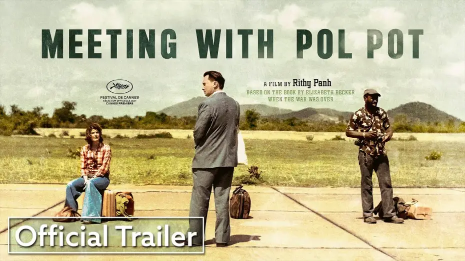 Watch film Meeting with Pol Pot — Official Trailer