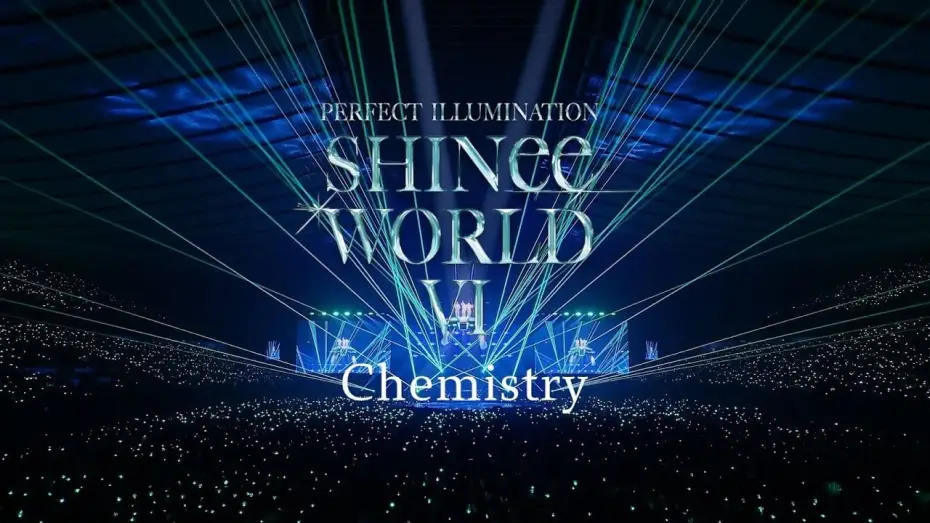 Watch film SHINee WORLD VI [PERFECT ILLUMINATION] JAPAN FINAL LIVE in TOKYO DOME — SHINee 「Chemistry」 from SHINee WORLD VI [PERFECT ILLUMINATION]