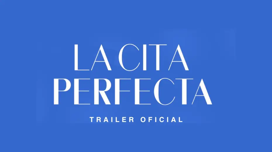 Watch film La Cita Perfecta — La Cita Perfecta | Trailer Oficial