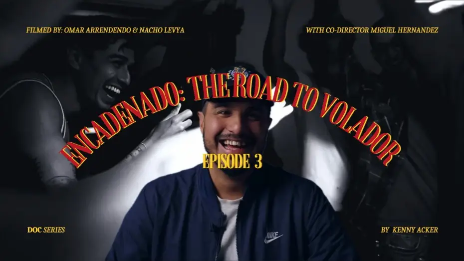 Watch film Volador (Flyer) | Encadenado: The road to 'Volador' Ep.3
