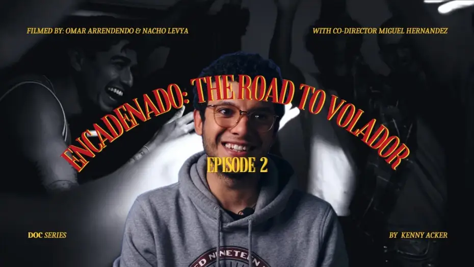 Watch film Volador (Flyer) | Encadenado: The Road to 'Volador' Ep. 6