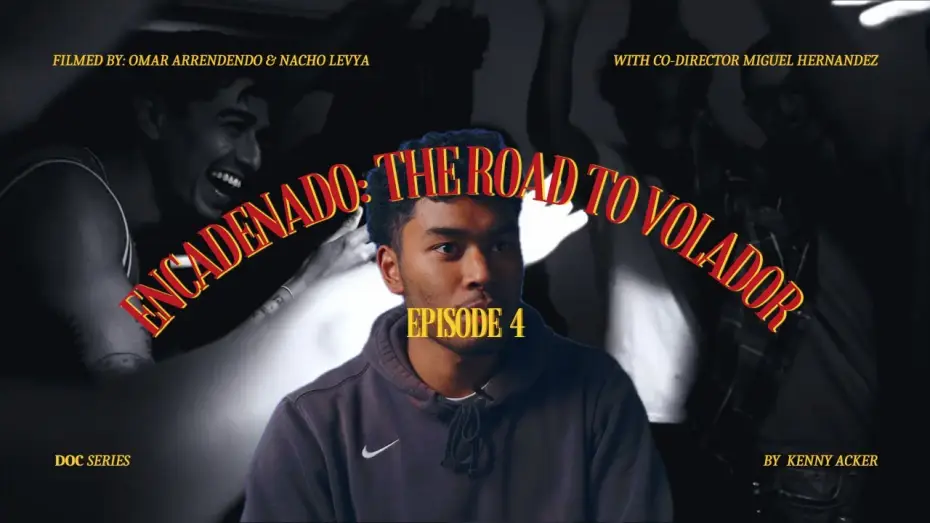 Watch film Volador (Flyer) | Encadenado: The Road to 'Volador' Ep.4