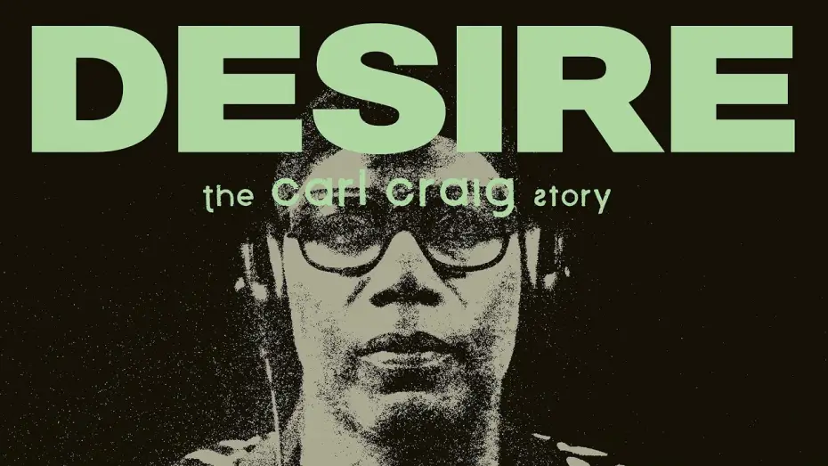 Watch film Desire: The Carl Craig Story — Desire: The Carl Craig Story - Trailer (Italian Release)