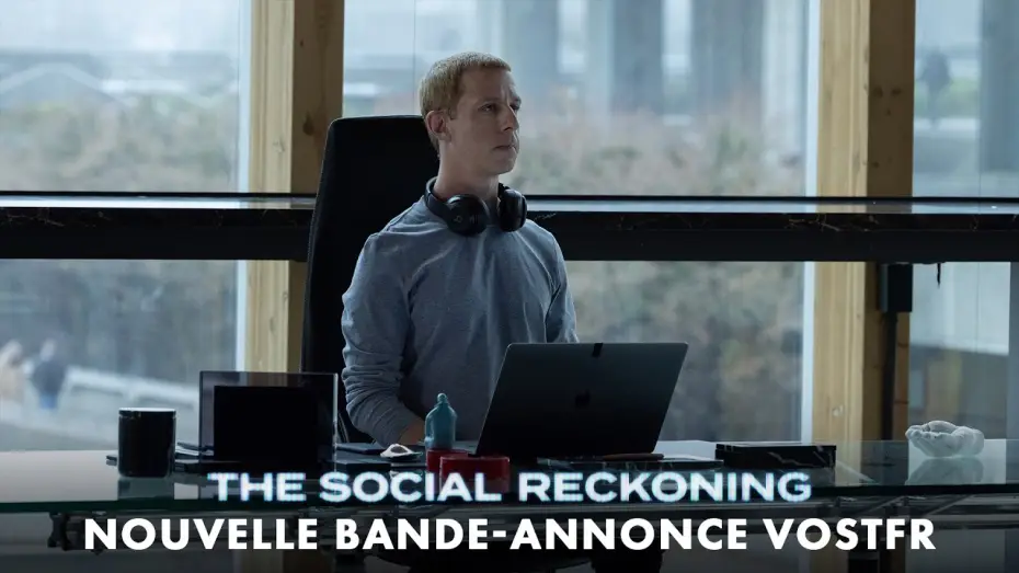 Watch film The Social Reckoning — THE SOCIAL RECKONING - Nouvelle bande-annonce VOSTFR