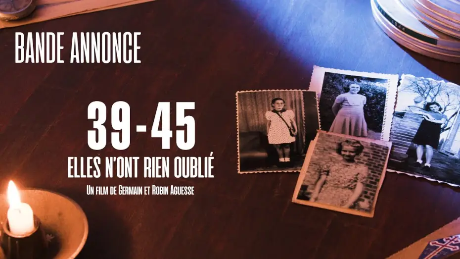 Watch film 39-45, elles n'ont rien oublié — Bande annonce "39-45 : elles n'ont rien oublié"