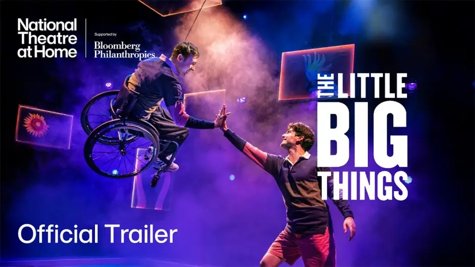 Watch film The Little Big Things — The Little Big Things | Official Trailer | National Theatre at Home