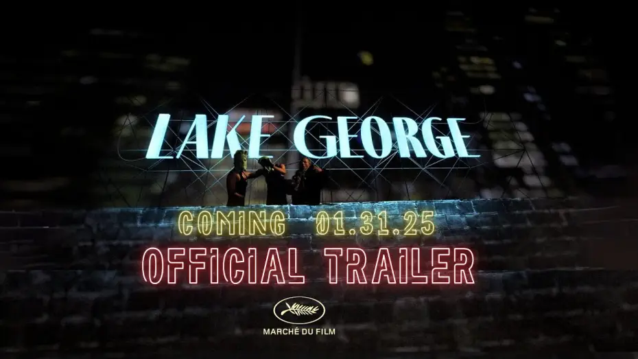 Watch film Lake George — Lake George | Official Trailer | 2025