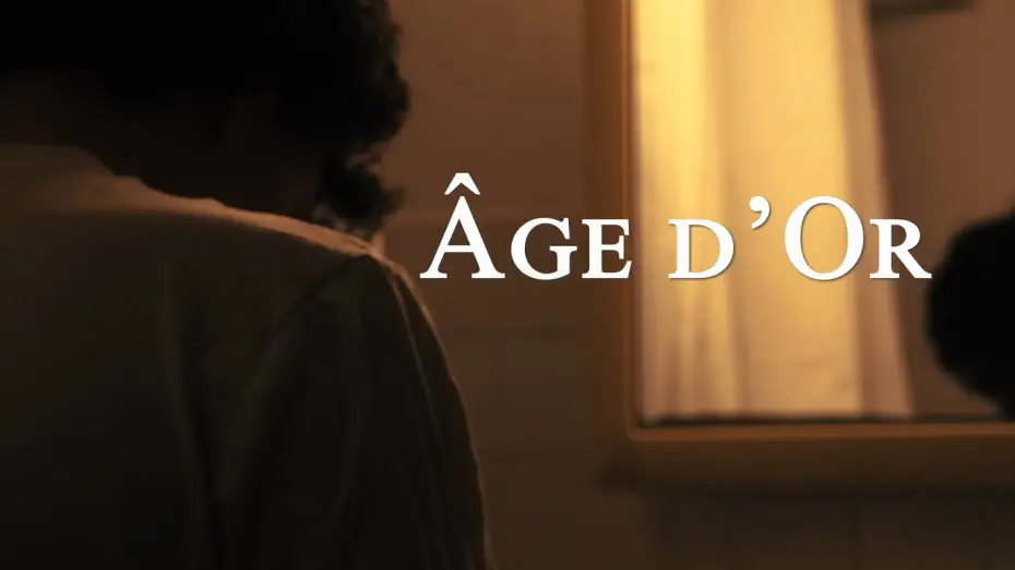 Watch film &Acirc;ge d'Or | &Acirc;GE D&rsquo;OR - Trailer (Long-m&eacute;trage)