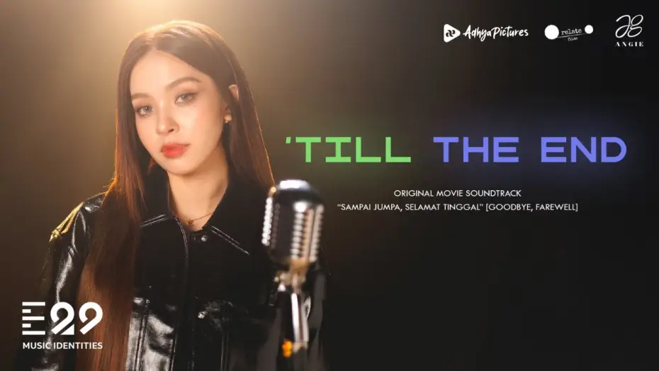 Watch film Goodbye, Farewell — “Till The End” – ANGIE  | Official MV | Origina l Soundtrack Film Sampai Jumpa, Selamat Tinggal