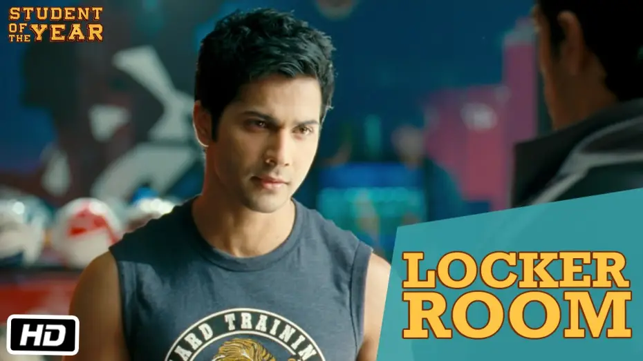 Watch film Student Of The Year — Locker Room - Student Of The Year - Sidharth Malhotra, Alia Bhatt & Varun Dhawan