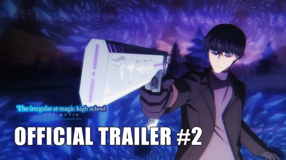 Watch film The Irregular at Magic High School THE MOVIE - Yotsuba Succession Arc - | The Irregular at Magic High School THE MOVIE -Yotsuba Succession Arc- | OFFICIAL TRAILER #2