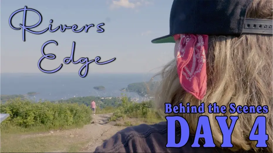 Watch film Rivers Edge — Rivers Edge | Behind the Scenes Day 4