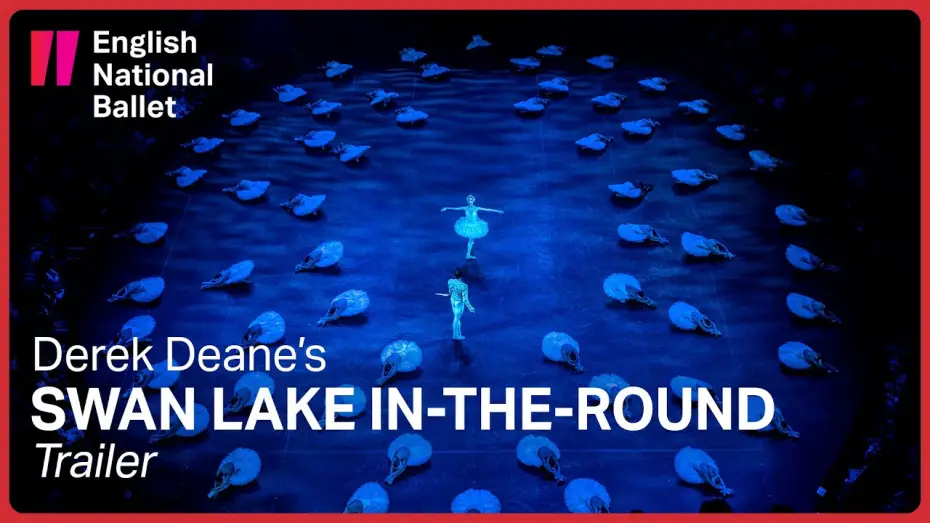 Watch film English National Ballet: Swan Lake — Swan Lake in-the-round: Trailer | English National Ballet