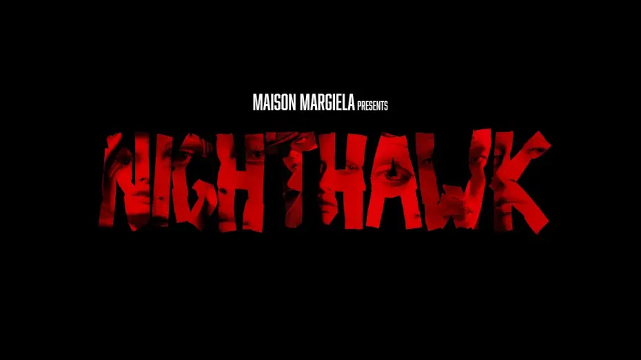 Watch film Nighthawk: Maison Margiela Artisanal 2024 — Maison Margiela Artisanal 2024 ‘Nighthawk’ - Trailer