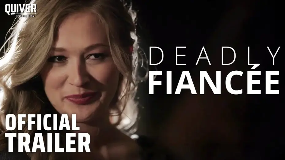 Watch film Deadly Fiancée — Official Trailer