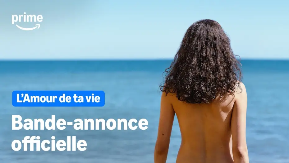 Watch film Love of Your Life — L'Amour de ta vie - Bande-Annonce Officielle | Prime Video