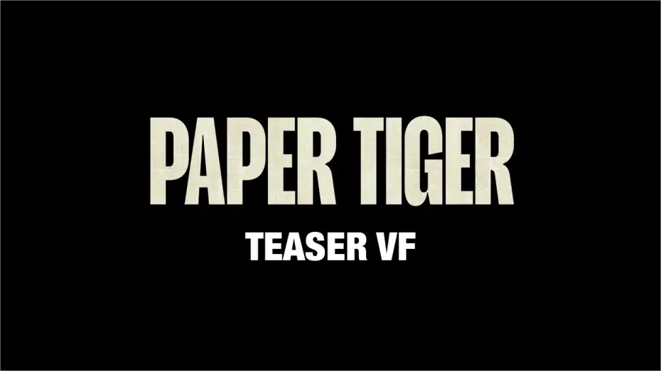 Watch film Paper Tiger — PAPER TIGER - Teaser VF