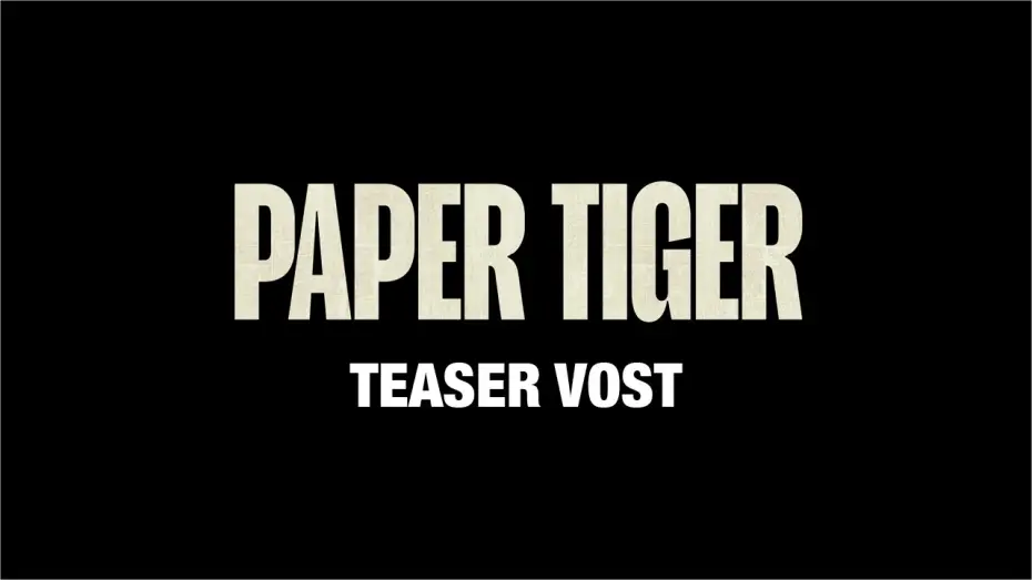 Watch film Paper Tiger — PAPER TIGER - Teaser VOST