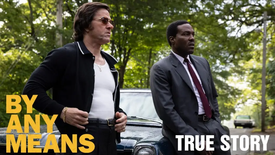 Watch film By Any Means — The Unbelievable True Story Behind By Any Means (2026 Movie) – Yahya Abdul-Mateen II, Mark Wahlberg