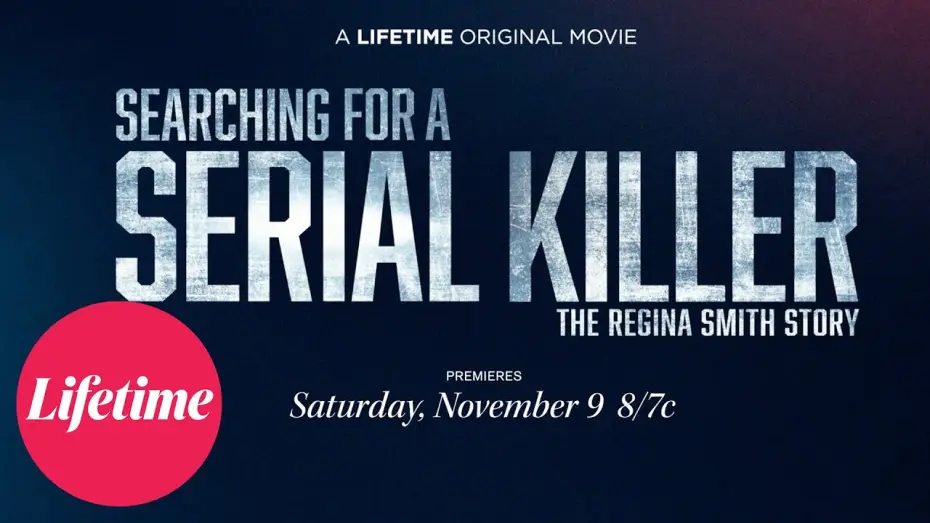 Watch film Searching for a Serial Killer: The Regina Smith Story — Official Trailer | Searching for a Serial Killer: The Regina Smith Story | Lifetime