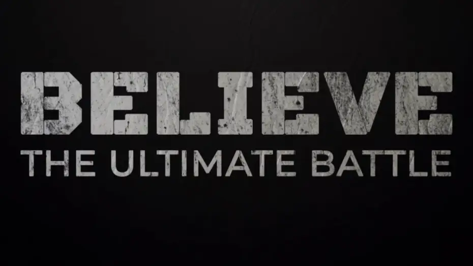Watch film Believe: The Ultimate Battle — Believe The Ultimate Battle