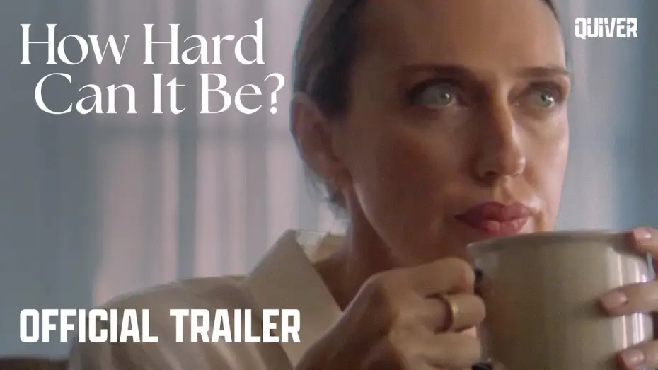 Watch film How Hard Can It Be? — Official Trailer